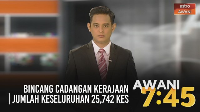 AWANI 7:45 [24/10/2020]: Bincang cadangan kerajaan | Jumlah keseluruhan 25,742 kes | Tangani penularan COVID-19