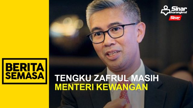 Tengku Zafrul masih Menteri Kewangan