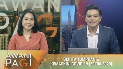AWANI Pagi: Berita tumpuan & kemaskini COVID-19 [29 Oktober 2020]