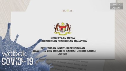 COVID-19: 376 institusi pendidikan di Johor Bahru diarah tutup