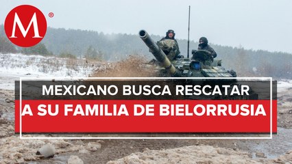 Oscar Girón busca ayuda del gobierno para traer a México a su familia que vive en Bielorrusia