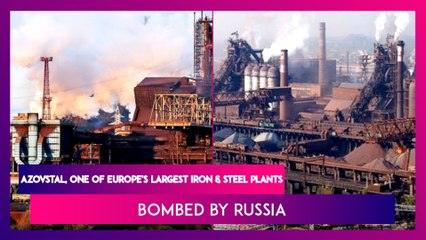 Azovstal, Ukraine-Based Metallurgy Plant, One Of Europe's Largest, Bombed By Russia