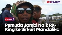 Pemuda Jambi Nekat Naik RX-King ke Sirkuit Mandalika, Tempuh Perjalanan 16 Hari