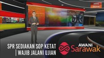 AWANI Sarawak [02/11/2020] - SPR sediakan SOP ketat | Wajib jalani ujian | Bukan lagi tanah haram