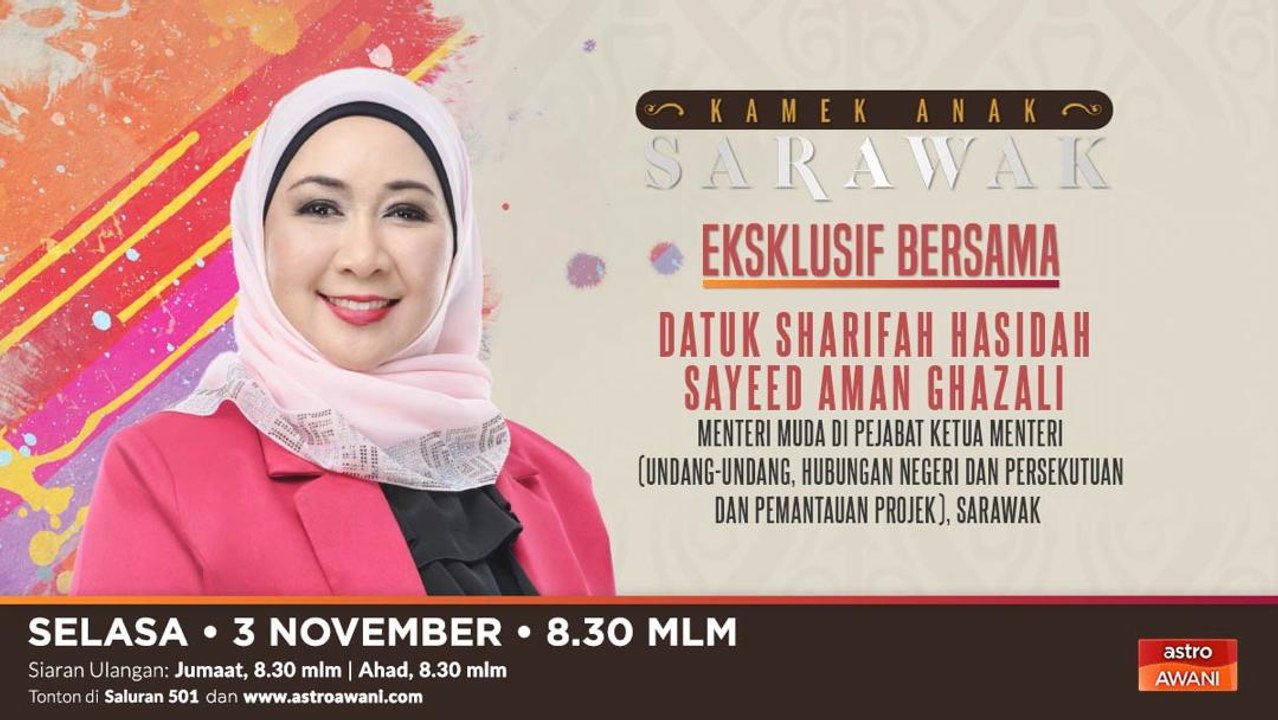 Kamek Anak Sarawak: Eksklusif bersama Datuk Sharifah Hasidah Sayeed Aman Ghazali