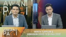 AWANI Pagi: Berita tumpuan & kemaskini COVID-19 [04 Nov 2020]