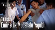 Emir'e ilk müdahale yapıldı - Adını Feriha Koydum Emir'in Yolu 70. Bölüm