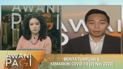 AWANI Pagi: Berita tumpuan & kemaskini COVID-19 [05 Nov 2020]
