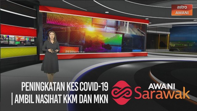 AWANI Sarawak [05/11/2020] - Peningkatan kes COVID-19 | Ambil nasihat KKM dan MKN | SADU tingkat pemantauan