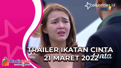 Trailer Ikatan Cinta 20 Maret 2022