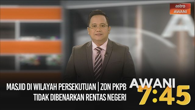AWANI 7:45 [05/11/2020] - Masjid di Wilayah Persekutuan | Zon PKPB tidak dibenarkan rentas negeri | Wabak influenza dan COVID-19