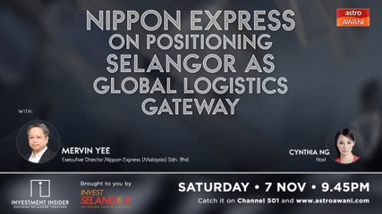 Nippon Express on Positioning Selangor as Global Logistics Gateway