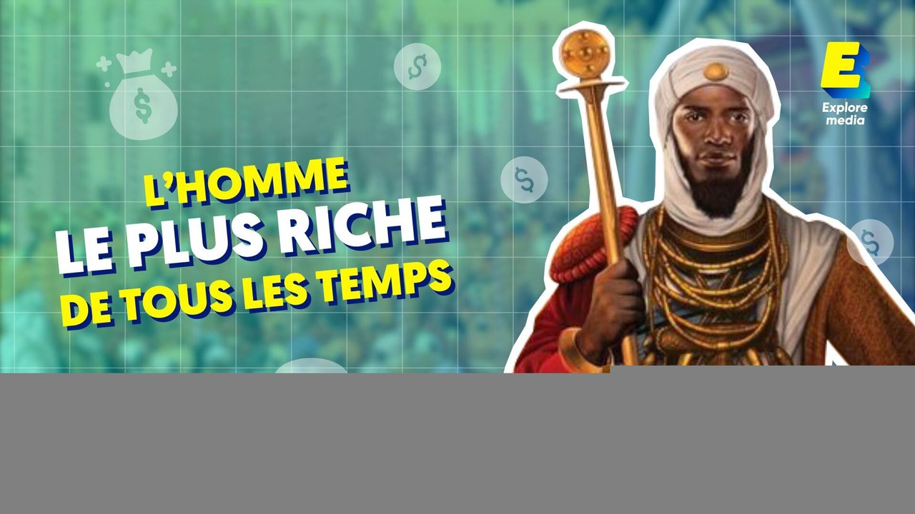 L'homme le plus riche de tous les temps