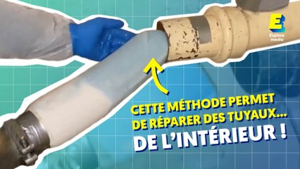 Comment réparer des tuyaux de l'intérieur ?