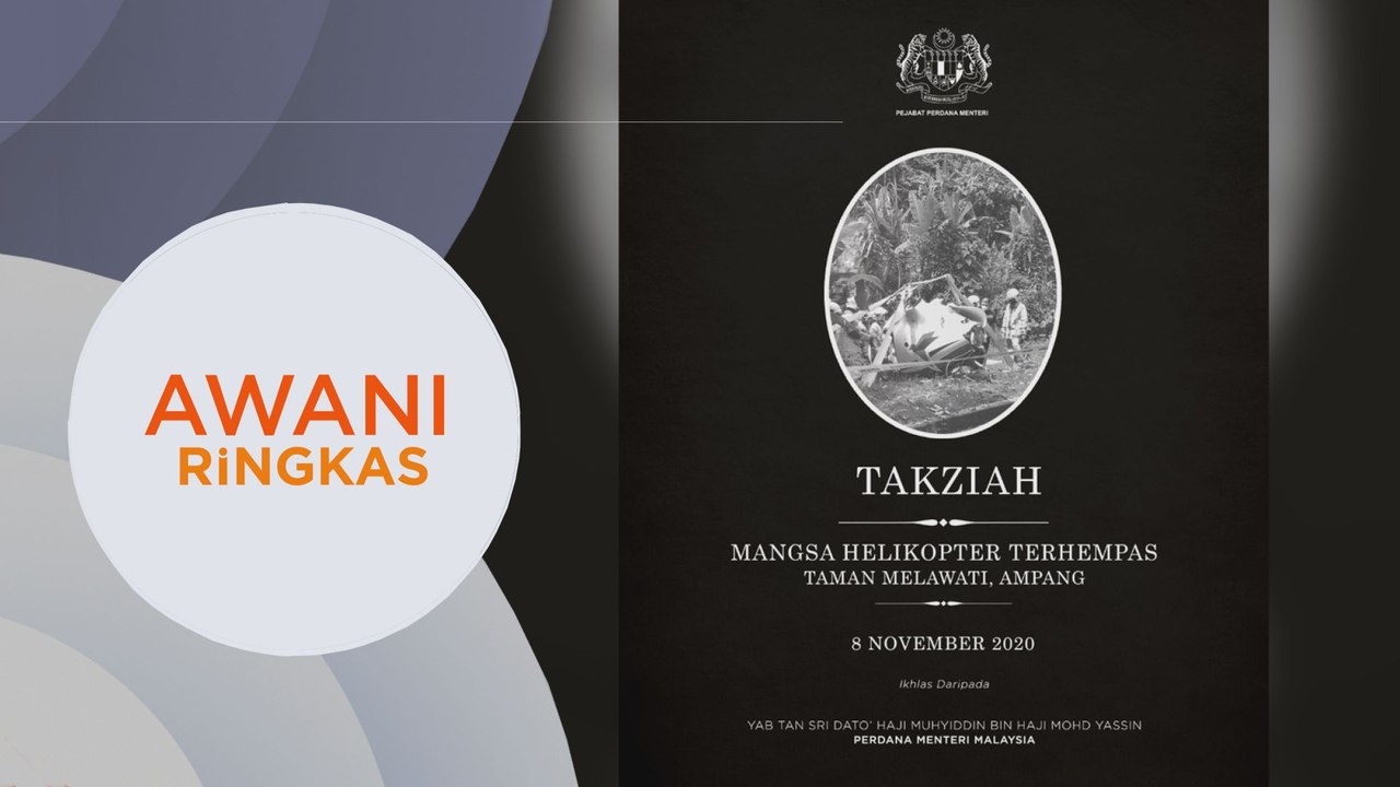 AWANI Ringkas: Nahas helikopter Taman Melawati: Muhyiddin rakam ucapan takziah