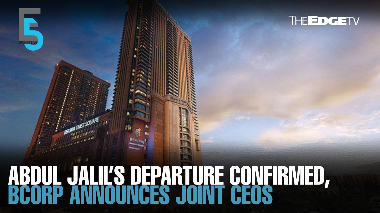 EVENING 5: BCorp confirms Abdul Jalil’s resignation