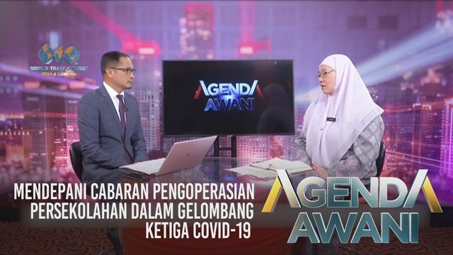 Agenda AWANI: Mendepani cabaran pengoperasian persekolahan dalam gelombang ketiga COVID-19