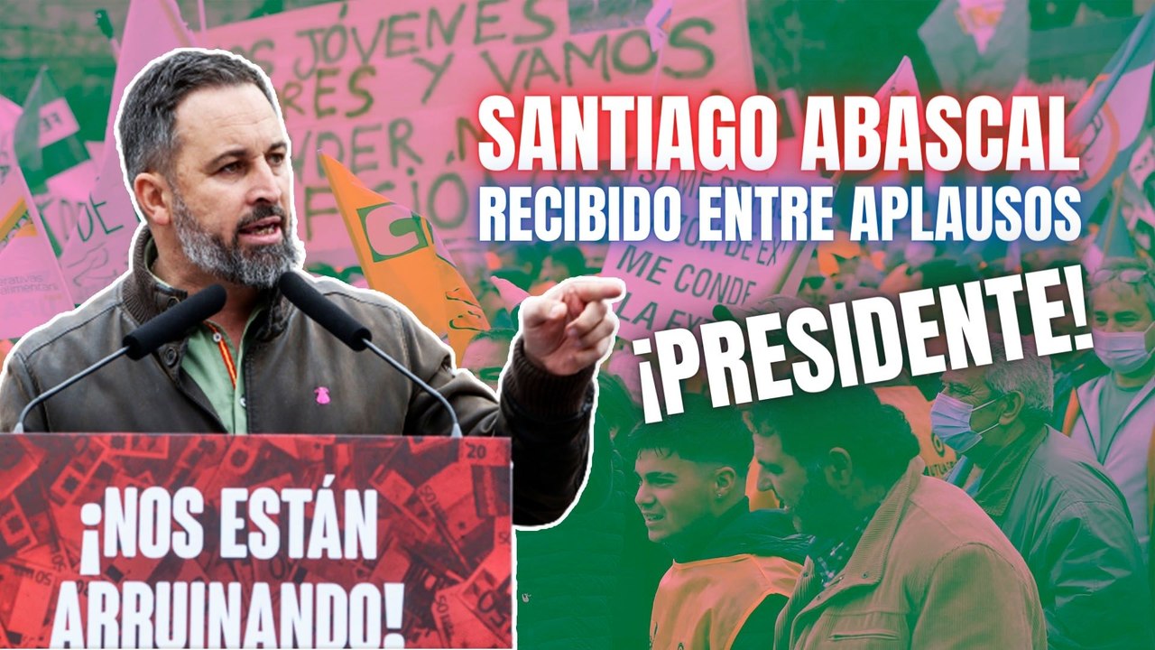 ¡Presidente! Santiago Abascal recibido entre aplausos en la manifestación del mundo rural