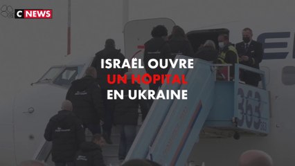 Guerre en Ukraine : Israël ouvre un hôpital au nord de l'Ukraine