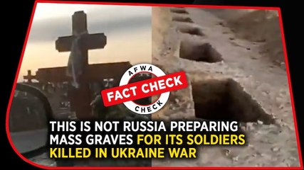 Fact Check Video: This is not Russia preparing mass graves for its soldiers killed in Ukraine war