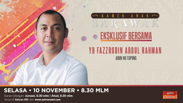 Eksklusif Kamek Anak Sarawak Bersama YB Fazzrudin Abdul Rahman