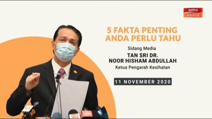 5 perkara penting dalam sidang media KKM - 11 Nov 2020