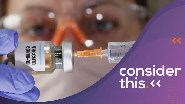 Consider This: Covid-19 (Part 1) - Vaccine 'Breakthrough' Reality Check