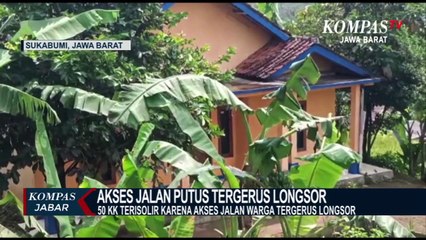 Longsor Tutup Jalan, 50 KK Di Sukabumi Terisolasi