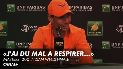 R.Nadal : "J'ai eu du mal à respirer" - Masters 1000 Indian Wells finale