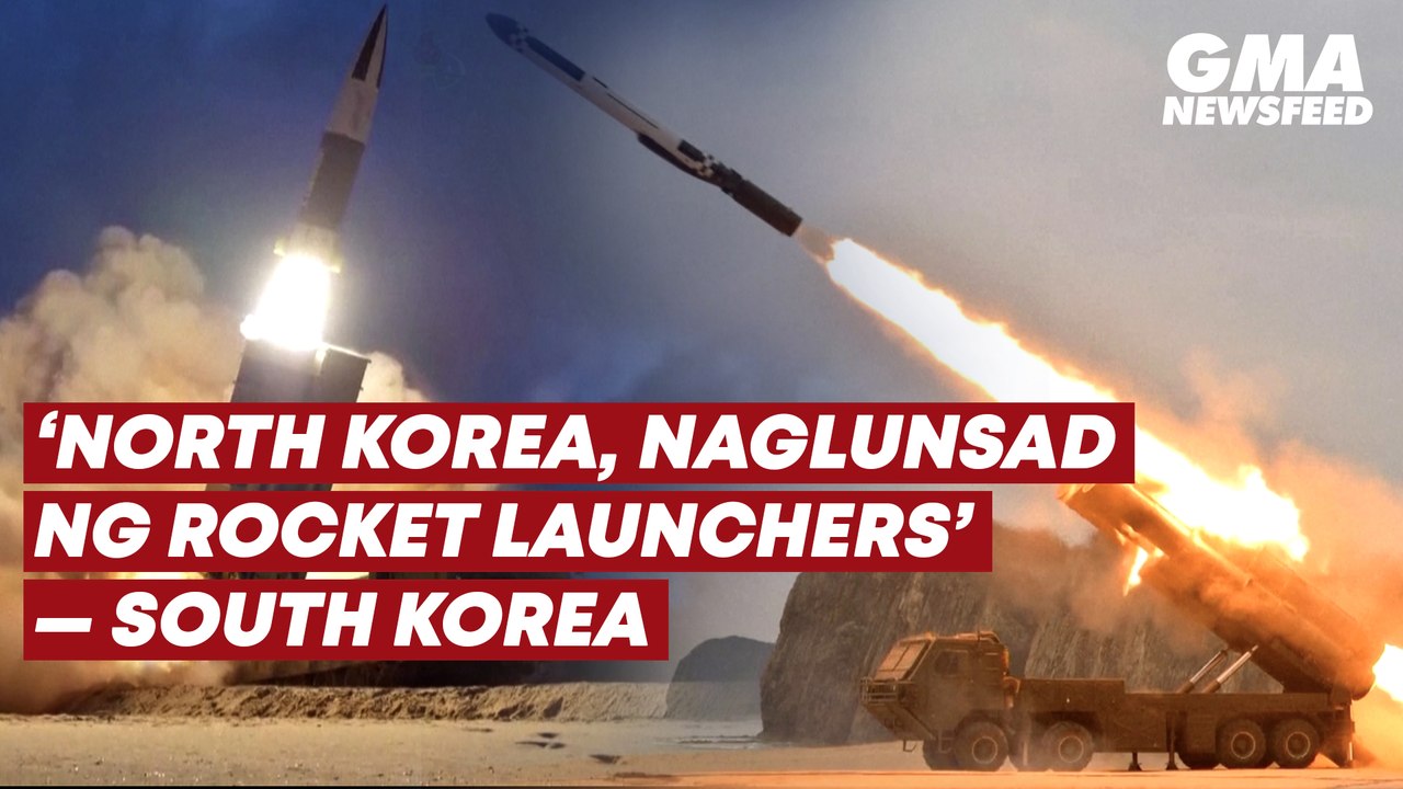 North Korea, naglunsad ng rocket launchers’ —South Korea | GMA News Feed