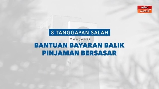 [INFOGRAFIK] 8 tanggapan salah mengenai Bantuan Bayaran Balik Pinjaman Bersasar