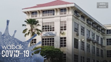 COVID-19: Polis kesan pesakit lari dari Hospital Pulau Pinang