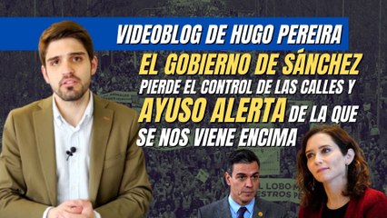 El Gobierno de Pedro Sánchez pierde el control de la calle y Ayuso alerta de la que se viene encima