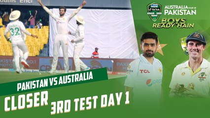Closer Day 1 Test 3 | Pakistan vs Australia | 3rd Test Day 1 | PCB | MM2T