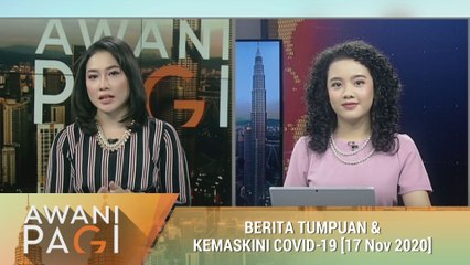 AWANI Pagi: Berita tumpuan & kemaskini COVID-19 [17 November 2020]