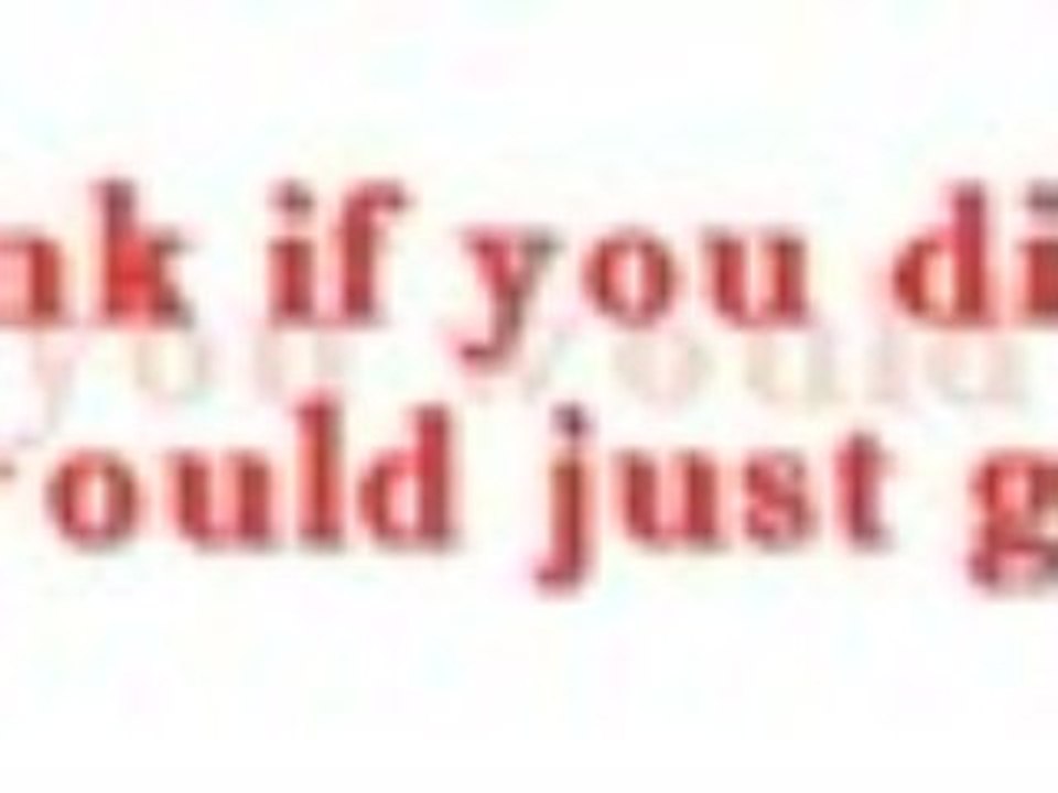 Did you think...