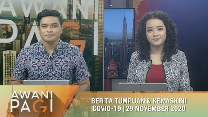 AWANI Pagi: Berita tumpuan & kemaskini COVID-19 [29 Nov 2020]
