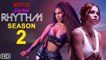 Savage Rhythm Season 2 Trailer (2022) Netflix, Release Date, Cast, Episode 1, Plot, Ending, Review