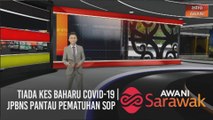 AWANI Sarawak [29/11/2020] - Tiada kes baharu COVID-19 | JPBNS pantau pematuhan SOP | Berat sama dipikul