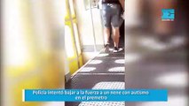 Policía intentó bajar a la fuerza a un nene con autismo en el premetro