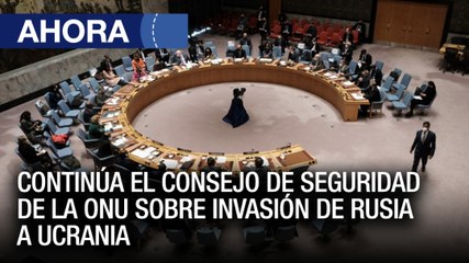 Download Video: Continúa el consejo de seguridad de la #ONU sobre invasión de #Rusia a #Ucrania - #23Mar - Ahora