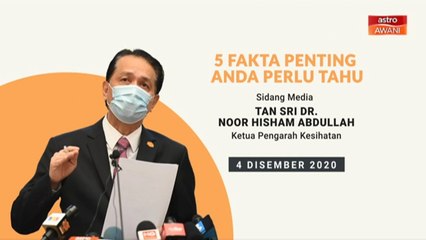 5 perkara penting dalam sidang media KKM - 04 Dis 2020