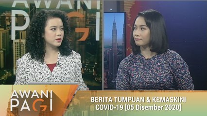 AWANI Pagi: Berita tumpuan & kemaskini COVID-19 [05 Disember 2020]