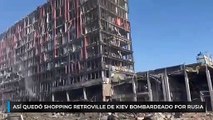 Así quedó el shopping Retroville de Kiev bombardeado por Rusia