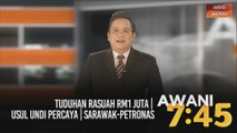 AWANI 7:45 [07/12/2020] - Tuduhan rasuah RM1 juta | Usul undi percaya | Sarawak-Petronas