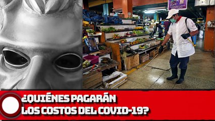 Quiénes pagarán los costos del covid-19