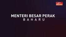 [INFOGRAFIK] Menteri Besar Perak baharu