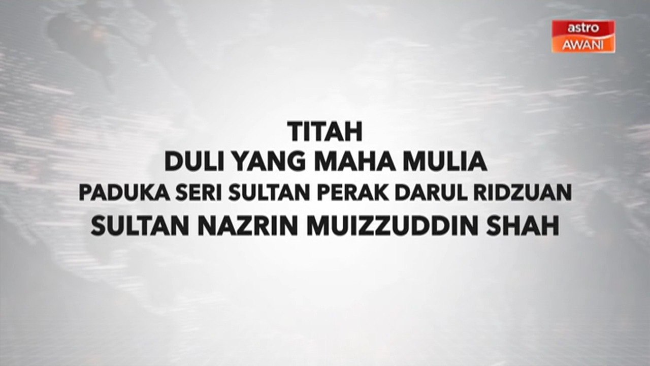 [INFOGRAFIK] Titah Duli Yang Maha Mulia Paduka Seri Sultan Perak Darul Ridzuan Sultan Nazrin Muizzuddin Shah