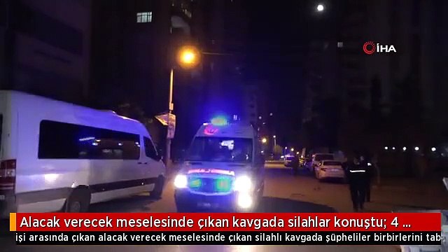 Alacak verecek meselesinde çıkan kavgada silahlar konuştu: 4 yaralı