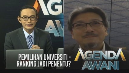 Agenda AWANI: Pemilihan universiti - Ranking jadi penentu?